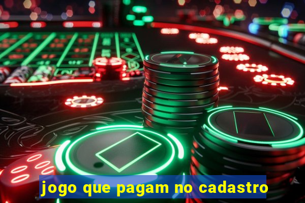 jogo que pagam no cadastro